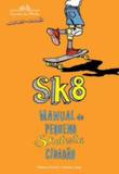 Sk8 - manual do pequeno skatista cidadao - Cia das letrinhas