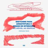 Sketching para Arquitetura e Design de Interiores - Gg brasil