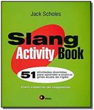 Slang activity book - 51 atividades divertidas par - Disal editora