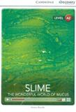 Slime! the wonderful world of mucus with online access a2 - Cambridge university