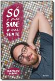 So a gente sabe o que sente - Benvira