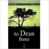Só deus basta - 2 - Palavra prece