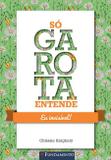Só Garota Entende - Eu Invisível