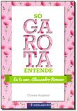 Só Garota Entende - Eu Te Amo Alessandro Romano - Fundamento