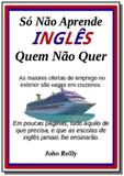 So nao aprende ingles quem nao quer - Autor independente