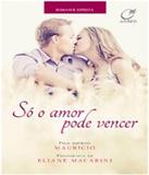 So O Amor Pode Vencer - Lumen editorial