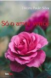 Só o amor vence - Livro novo