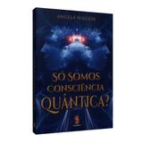 Só Somos Consciência Quantica - Madras