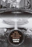 Sob os pés, meu corpo inteiro