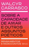 Sobre a capacidade de amar e outros assuntos poéticos