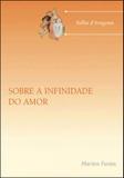 Sobre a infinidade do amor - Martins editora