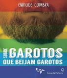 Sobre Garotos Que Beijam Garotos - Leya brasil