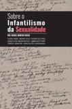 Sobre o infantilismo da sexualidade - Sulina