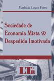 Sociedade de Economia Mista e Despedida Imotivada - Ltr