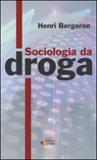 Sociologia da droga - Ideias e letras
