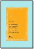 Sociologia do Trabalho na França, A: Pesquisa sobre o Trabalho dos Sociólogos (1950-1990) - Edusp