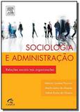 Sociologia e Administração: Relações Sociais nas Organizações - Elsevier