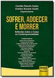 Sofrer, adoecer e morrer - reflexoes sobre o corpo - Jurua