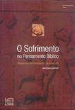 Sofrimento no pensamento biblico, o - 1 - Universidade catolica editora