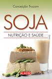 Soja - Nutrição e saúde