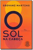 Sol na Cabeça, O: Contos - Companhia das letras - grupo cia das letras