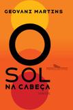 Sol na cabeca, o - contos - Companhia das letras