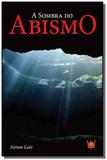 Sombra do abismo,a - Isis editora