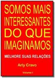 Somos mais interessantes do que imaginamos - Autor independente