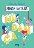 Somos Parte da Mudança - Ftd (paradidaticos)