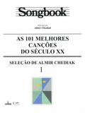 Songbook as 101 melhores canoes do seculo xx - vol. 1 - Irmãos vitale