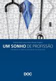 Sonho de Profissao, um - A Jornada de um Medico - Editora doc