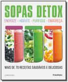 Sopas detox: mais de 70 receitas saudaveis e delic - Publifolha