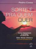 Sorte É Pra Quem Quer. Assuma O Controle Remoto de Seu Destino Pelo Método Sda - Giz