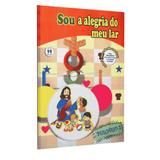 Sou a Alegria do Meu Lar - Berçário 2 - Coleção Aprendendo com Jesus - Auta de so