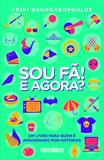 Sou fã! E agora?