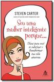 Sou uma mulher inteligente porque... :dicas para v - Sextante