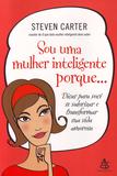 Sou Uma Mulher Inteligente Porque... - Gmt