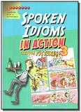 Spoken idioms in action 3 - through pictures - lea - Learners publishing