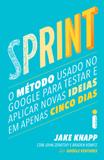 Sprint - O método usado no Google para testar e aplicar novas ideias em apenas cinco dias