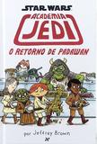 Star Wars : Academia Jedi - O retorno de Padawan - 2º livro