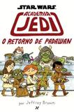 Star Wars : Academia Jedi - o Retorno de Padawan - Editora aleph
