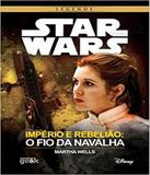 Star Wars - Imperio E Rebeliao - O Fio Da Navalha - Universo dos livros