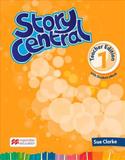 STORY CENTRAL TEACHERS BOOK WITH eBOOK PACK-1 - Macmillan
