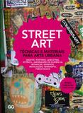 Street art - Técnicas e Materiais para arte urbana