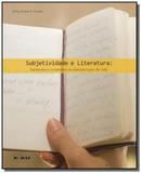 Subjetividade e literatura: harmonias e contrastes - Nau editora