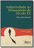 Subjetividade no pensamento do século xx - Appris editora