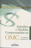 Subsídios e Medidas Compensatórias na Omc - Aduaneiras