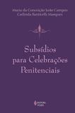 Subsídios para celebrações penitenciais