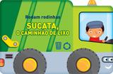 Sucata, o caminhão de lixo : Rodam rodinhas