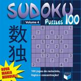 Sudoku Puzzles 100 (Volume 4) - 100 Jogos De Raciocínio, Lógica E Concentração! - Record